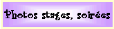 Photos stages, soires