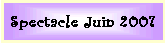 Spectacle Juin 2007