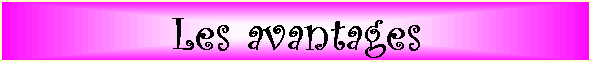Les avantages