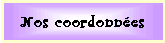 Nos coordonnes